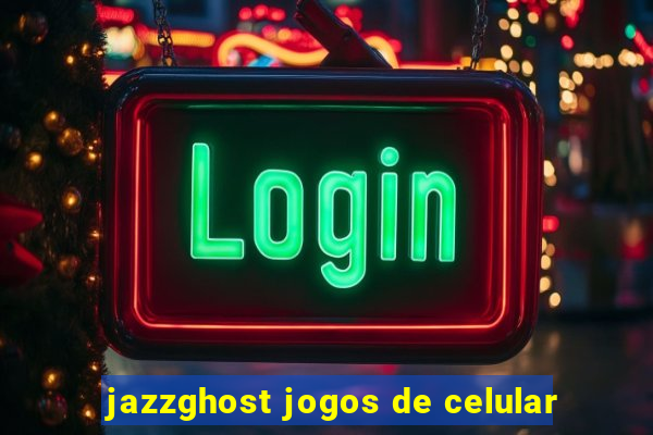 jazzghost jogos de celular